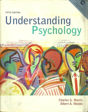 Understanding Psychology by Charles G. Morris, Albert A. Maisto