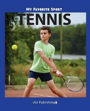 My Favorite Sport: Tennis by Nancy Streza