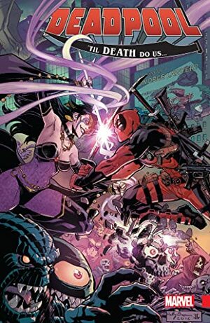 Deadpool: World's Greatest, Volume 8: 'Til Death Do Us by Gerry Duggan