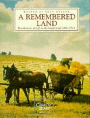 A Remembered Land: Recollections of Country Life, 1880-1914 by Sean Street