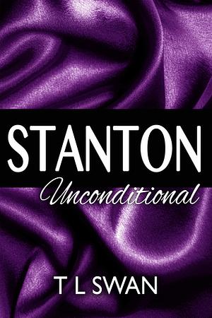 Stanton Unconditional by T.L. Swan