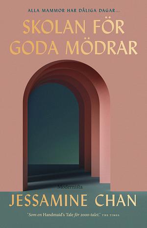 Skolan för goda mödrar by Jessamine Chan