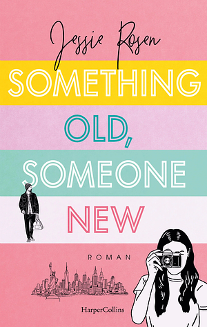 something old, someone new  by Jessie Rosen