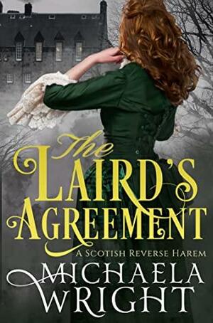 The Laird's Agreement: A Highland Reverse Harem by Michaela Wright