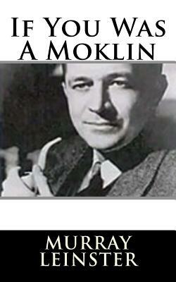 If You Was A Moklin by Murray Leinster