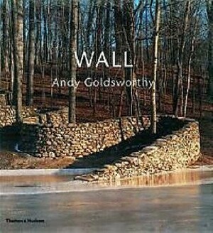 Wall by Andy Goldsworthy