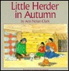 Little Herder in Autumn by John P. Harrington, Hoke Denetsosie, Ann Nolan Clark, Robert W. Young