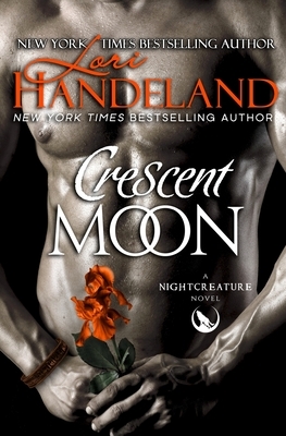 Crescent Moon: A Nightcreature Novel by Lori Handeland