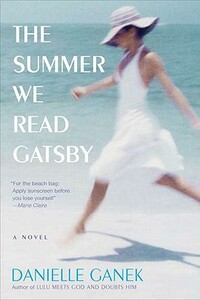 The Summer We Read Gatsby by Danielle Ganek