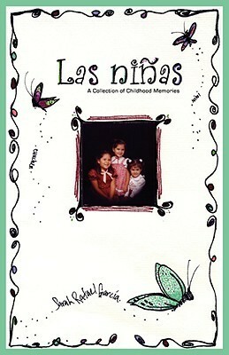 Las Niñas: A Collection of Childhood Memories by Sarah Rafael García