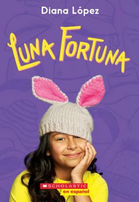 Luna Fortuna = Lucky Luna by Diana Lopez