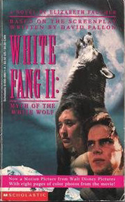 White Fang II: Myths of the White Wolf by Elizabeth Faucher