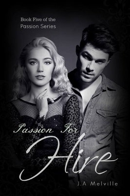 Passion For Hire by J. A. Melville