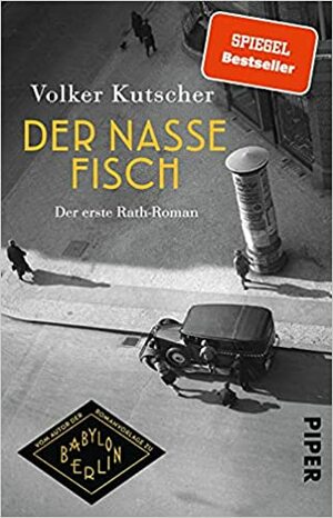 Der nasse Fisch: Der erste Rath-Roman by Volker Kutscher