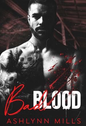 Bad Blood by Ashlynn Mills