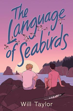 The Language of Seabirds by Will Taylor