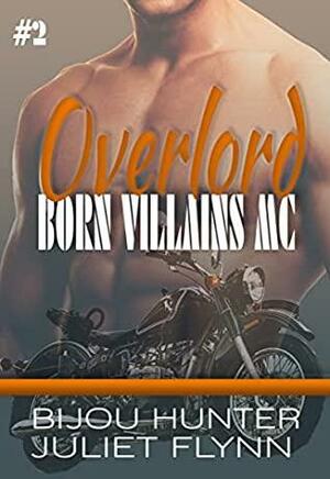 Overlord (Born Villians MC) by Juliet Flynn, Bijou Hunter