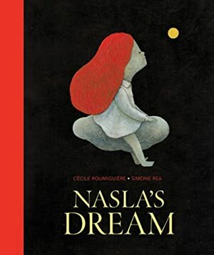 Nasla's Dream by Cécile Roumiguière, Simone Rea