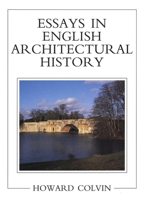 Essays in English Architectural History by Howard Colvin