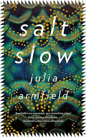 salt slow by Julia Armfield