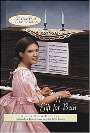 A Gift for Beth by Susan Beth Pfeffer, Louisa May Alcott