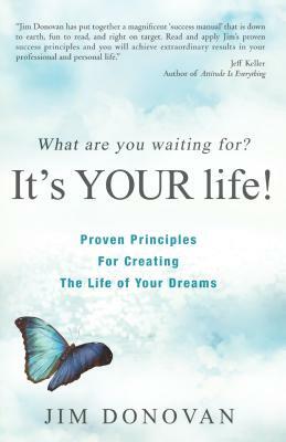 What Are You Waiting For?: It's Your Life! by Jim Donovan