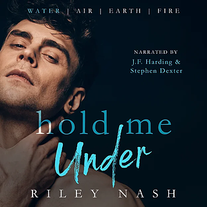 Hold Me Under by Riley Nash