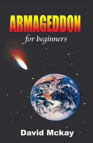 Armageddon For Beginners by David McKay