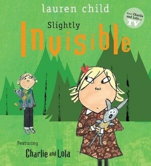 Slightly Invisible by Lauren Child