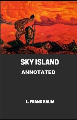 Sky Island Annotated by L. Frank Baum