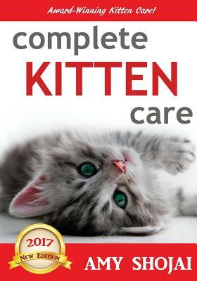 Complete Kitten Care by Amy Shojai