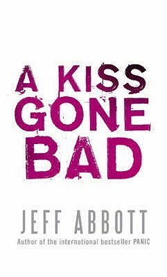 A Kiss Gone Bad by Jeff Abbott