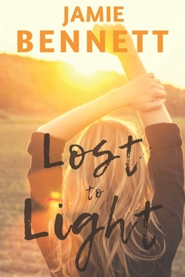 Lost to Light by Jamie Bennett