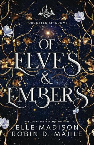 Of Elves and Embers by Robin D. Mahle, Elle Madison