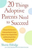 20 Things Adoptive Parents Need to Succeed by Sherrie Eldridge