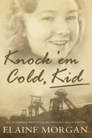 Knock 'Em Cold, Kid by Elaine Morgan