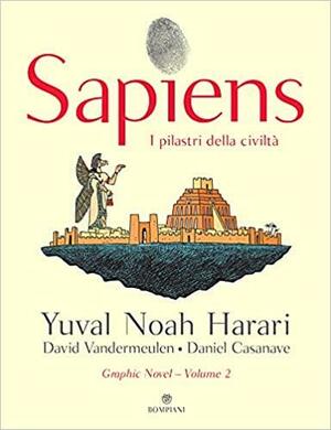 Sapiens. Volume 2. I pilastri della civiltà. Graphic Novel by Yuval Noah Harari