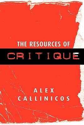 The Resources of Critique by Alex Callinicos