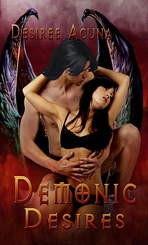 Demonic Desires by Desiree Acuna