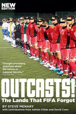 Outcasts!: The Lands That FIFA Forgot by Steve Menary