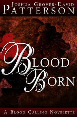 Blood Born by Joshua Grover-David Patterson