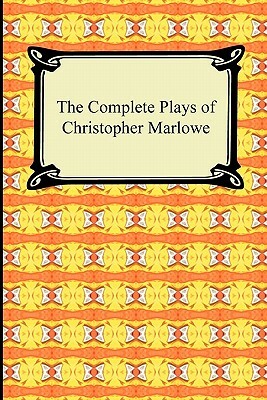 The Complete Plays of Christopher Marlowe by Christopher Marlowe