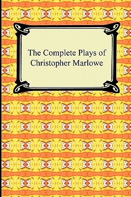 The Complete Plays of Christopher Marlowe by Christopher Marlowe