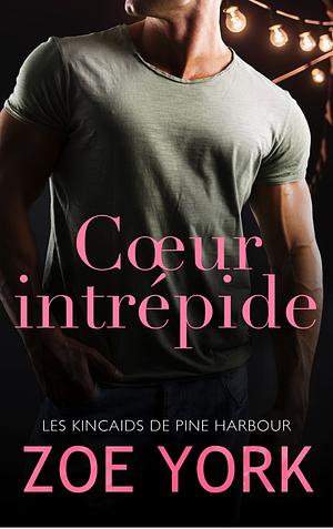 Cœur intrépide  by Zoe York