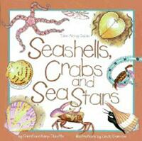 Seashells, Crabs and Sea Stars: Take-Along Guide by Christiane Kump Tibbitts
