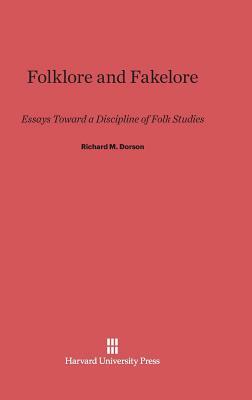 Folklore and Fakelore by Richard M. Dorson
