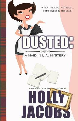 Dusted: A Maid in LA Mysteries by Holly Jacobs