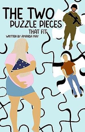 The Two Puzzle Pieces That Fit by Amanda May, Amanda May