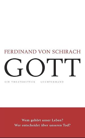 GOTT: Ein Theaterstück by Ferdinand von Schirach