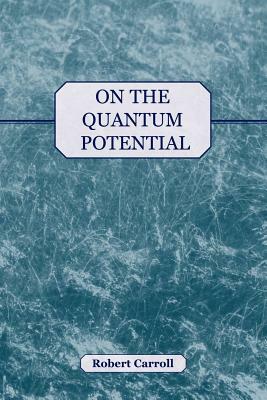 On the Quantum Potential by Robert Carroll
